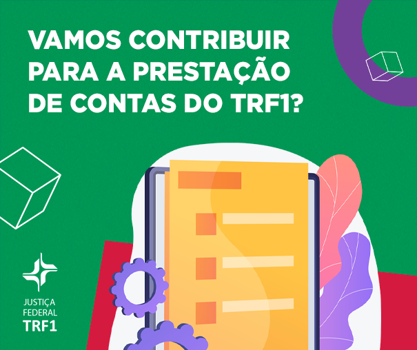 Imagem com a pergunta: vamos contribuir com a prestação de contas do TRF1?