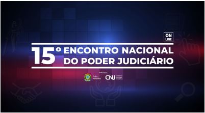 INSTITUCIONAL: Presidente do TRF1 participa da abertura do 15º Encontro Nacional do Poder Judiciário do CNJ