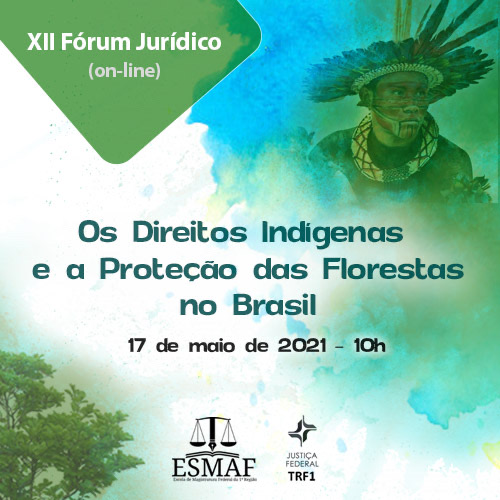INSTITUCIONAL: Fórum Jurídico sobre direitos indígenas e proteção das florestas ocorre às 10h da próxima segunda-feira (17)