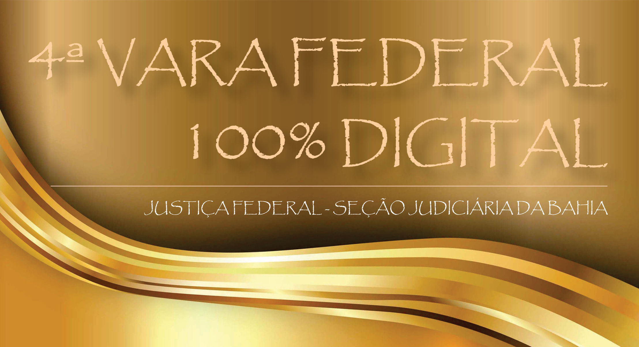 INSTITUCIONAL: 4ª Vara Federal em Salvador agora é 100% digital