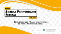 INSTITUCIONAL: Curso on-line do CJF sobre o Sistema Penitenciário Federal aceita inscrições até domingo (19)
