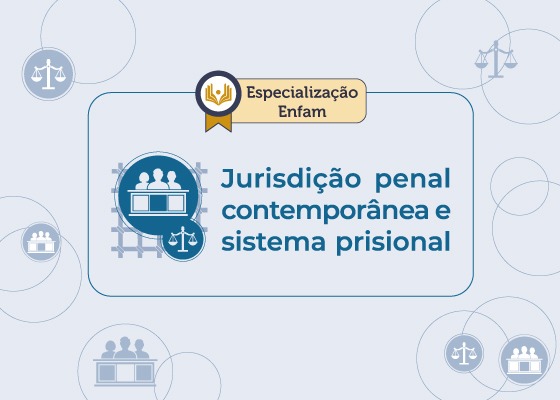 INSTITUCIONAL: Enfam e CNJ lançam curso sobre jurisdição penal e sistema prisional no dia 13 de agosto