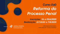 INSTITUCIONAL: Abertas as inscrições para o curso EaD “Reforma do Processo Penal” do CJF