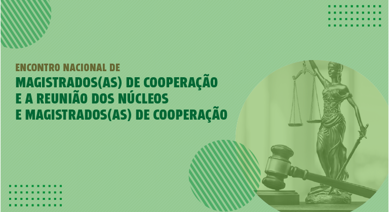 INSTITUCIONAL: Inscrições para o Encontro Nacional de Magistrados de Cooperação (CNJ) terminam hoje (25)