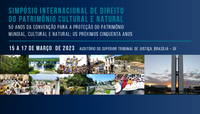 INSTITUCIONAL: Participe do simpósio internacional sobre os 50 anos da Convenção da Unesco para a Proteção do Patrimônio Mundial, Cultural e Natural