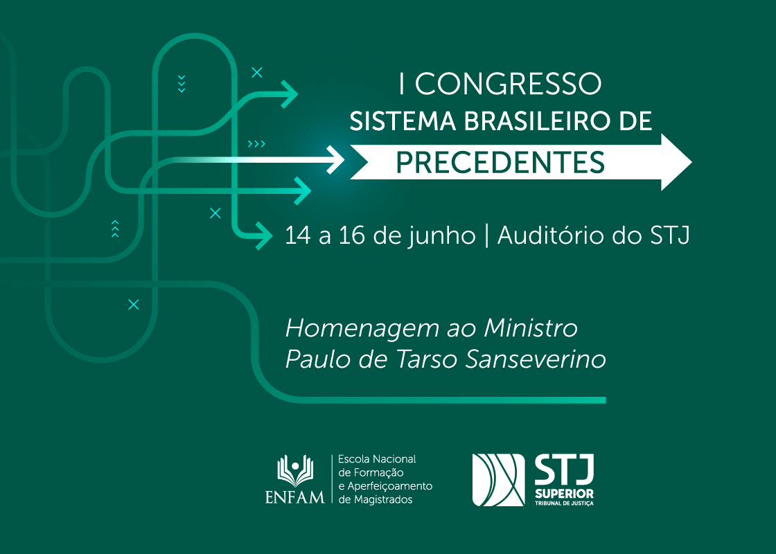 INSTITUCIONAL: I Congresso Sistema Brasileiro de Precedentes acontecerá de 14 a 16 de junho