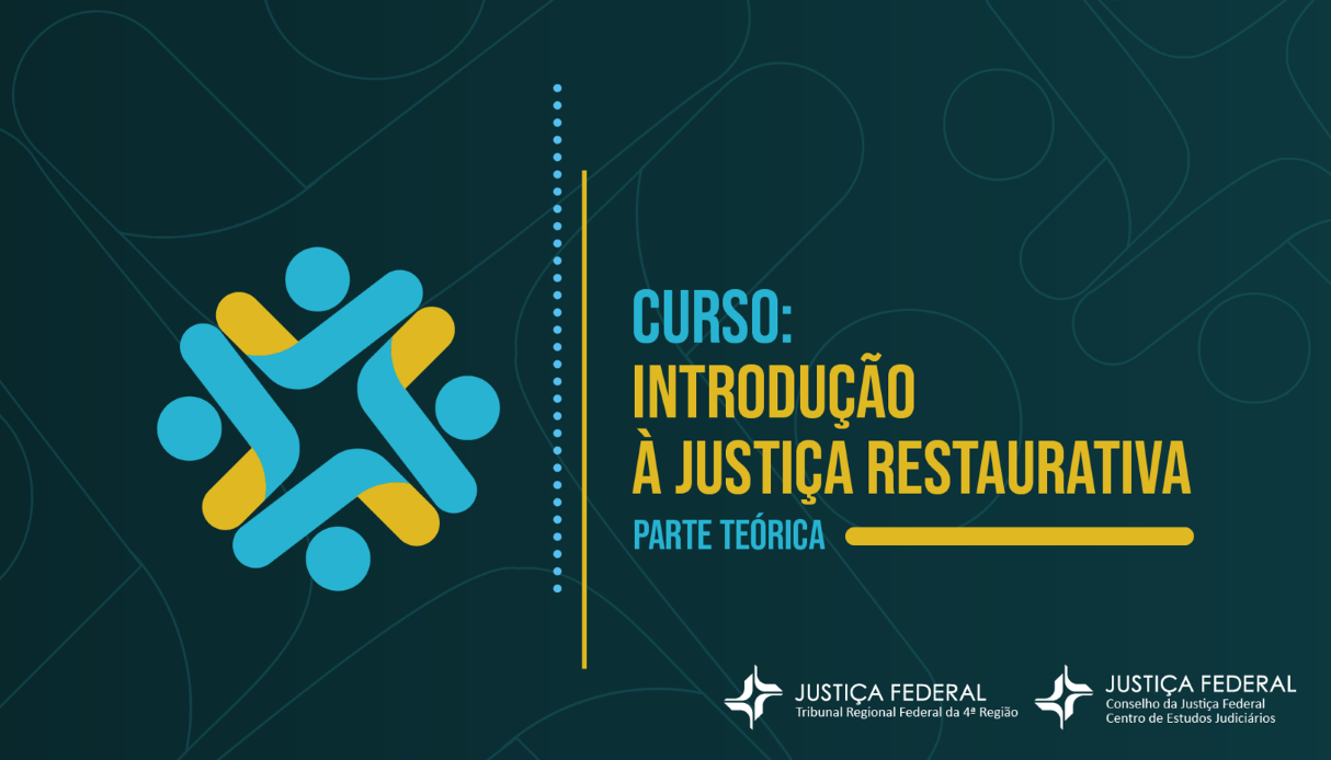 INSTITUCIONAL: CJF promove curso teórico de introdução à Justiça Restaurativa