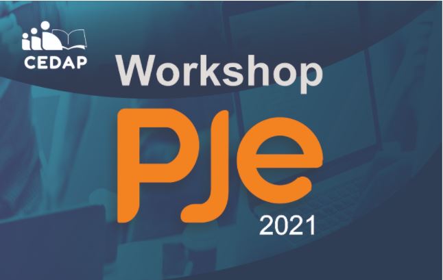 INSTITUCIONAL: Cedap promove workshop “PJe 2021” nos dias 3 e 4 de agosto