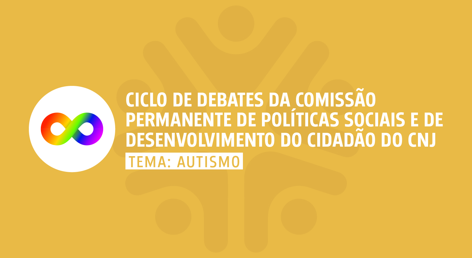 INSTITUCIONAL: “Ciclo de Debates da Comissão Permanente de Políticas Sociais e Desenvolvimento do Cidadão” estreia com o tema autismo