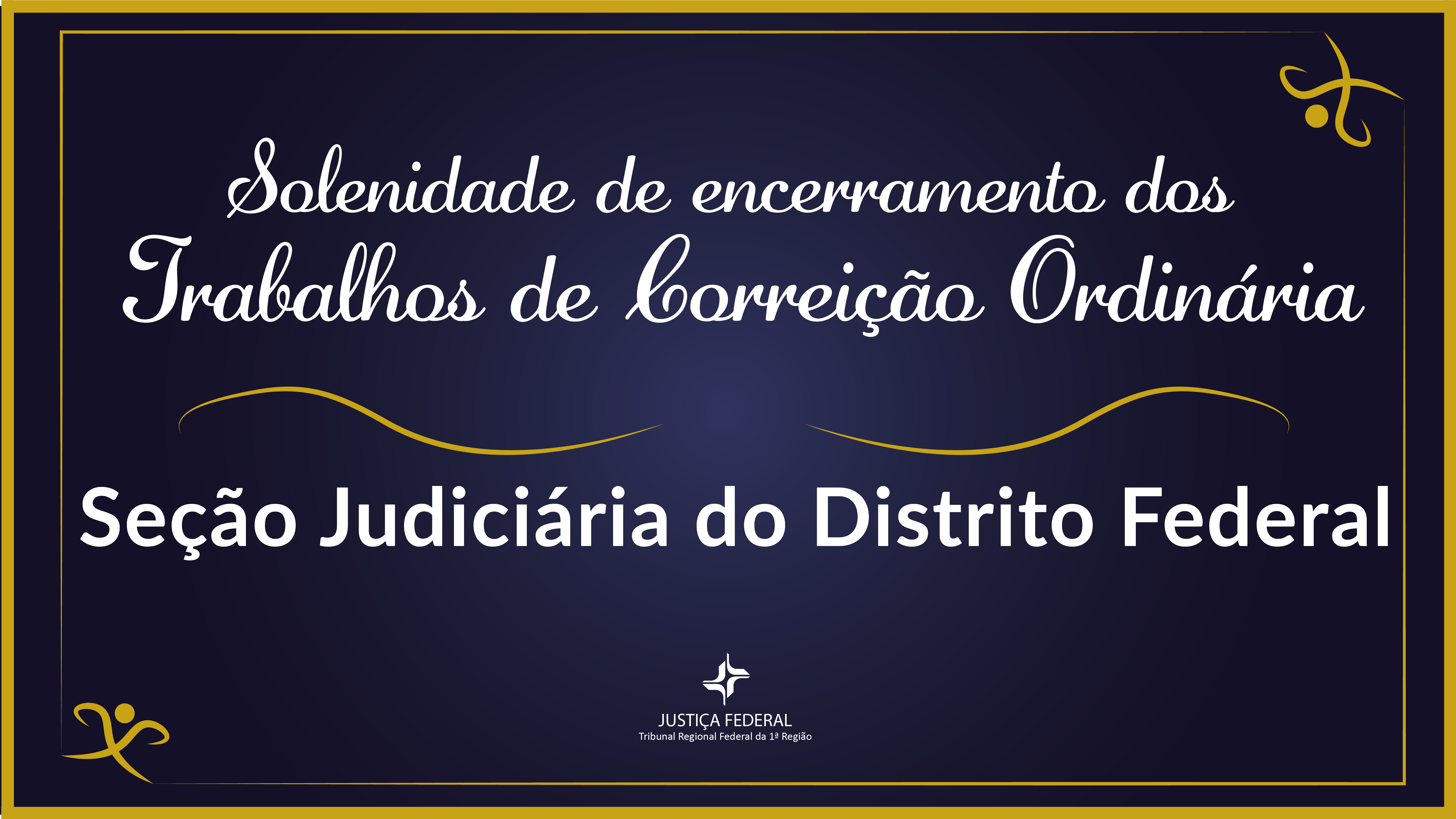 INSTITUCIONAL: Assista agora à solenidade de encerramento da Correição Ordinária da SJDF