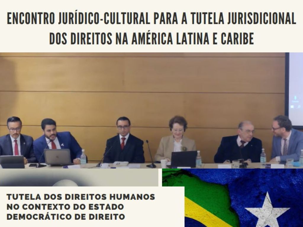 INSTITUCIONAL: Encerramento do encontro jurídico para tutela dos direitos na América Latina e Caribe consolida movimento pela internacionalização da carreira da magistratura