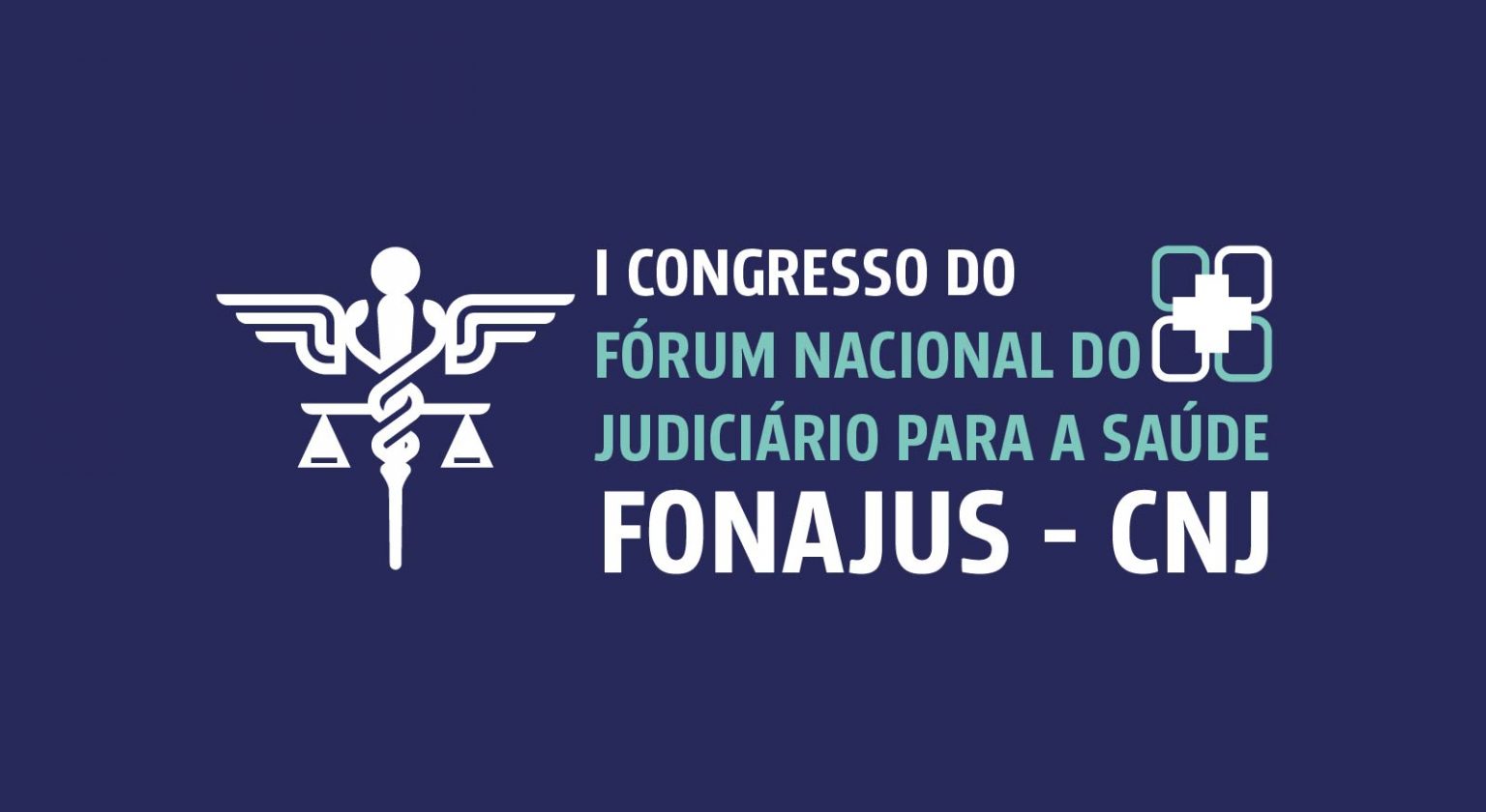 INSTITUCIONAL: Primeira edição do Fonajus abordará desafios da judicialização da saúde