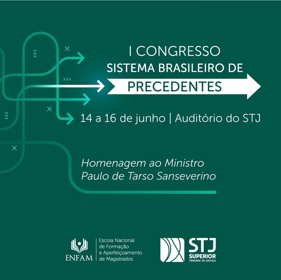 INSTITUCIONAL: Congresso debate os avanços, retrocessos e as perspectivas do Sistema Brasileiro de Precedentes