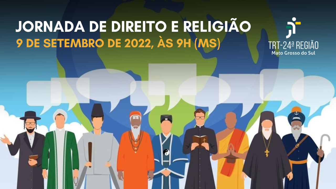 INSTITUCIONAL: Jornada de Direito e Religião vai discutir liberdade religiosa e combate à intolerância no Poder Judiciário no dia 9 de setembro