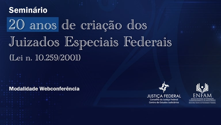 INSTITUCIONAL: Seminário virtual celebrará os 20 anos de criação dos Juizados Especiais Federais