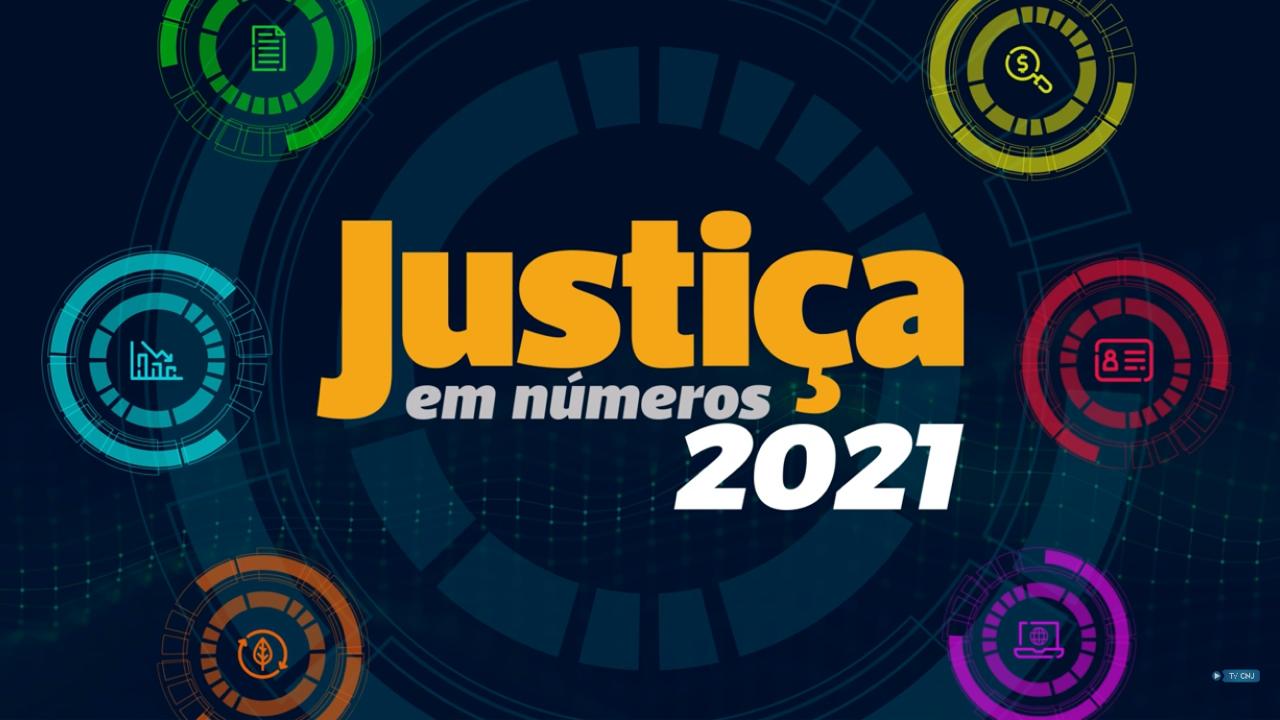INSTITUCIONAL: Justiça em Números 2021 aponta que o Judiciário brasileiro se manteve ativo durante a pandemia da Covid-19