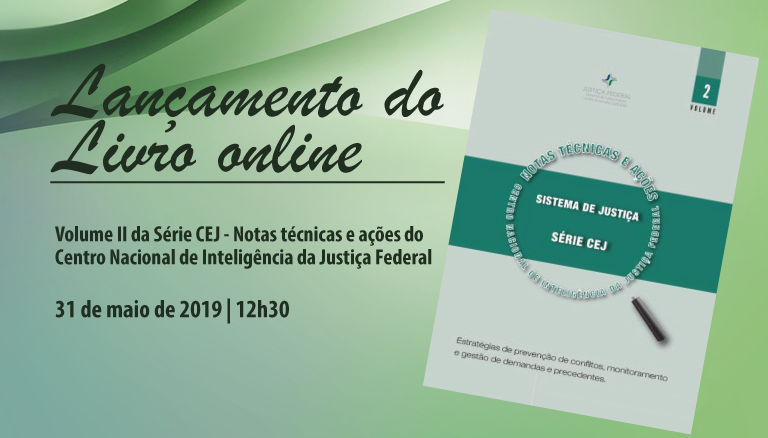 INSTITUCIONAL: CEJ lança livro com notas técnicas e ações do Centro Nacional de Inteligência da Justiça Federal