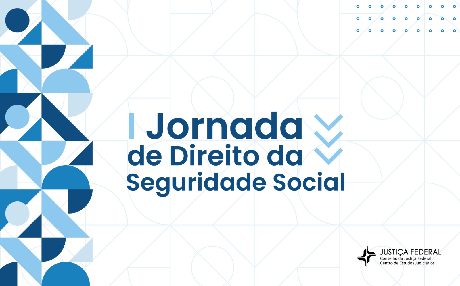 INSTITUCIONAL: I Jornada de Direito da Seguridade Social promovido pelo CJF acontece em junho/23