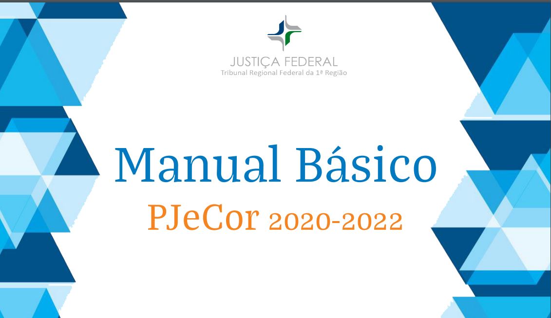 INSTITUCIONAL: TRF 1ª Região divulga Manual do PJeCor 2020-2022