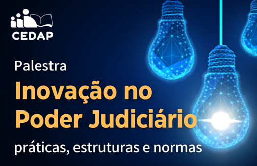 INSTITUCIONAL: Palestra sobre inovação no Poder Judiciário está com inscrições abertas