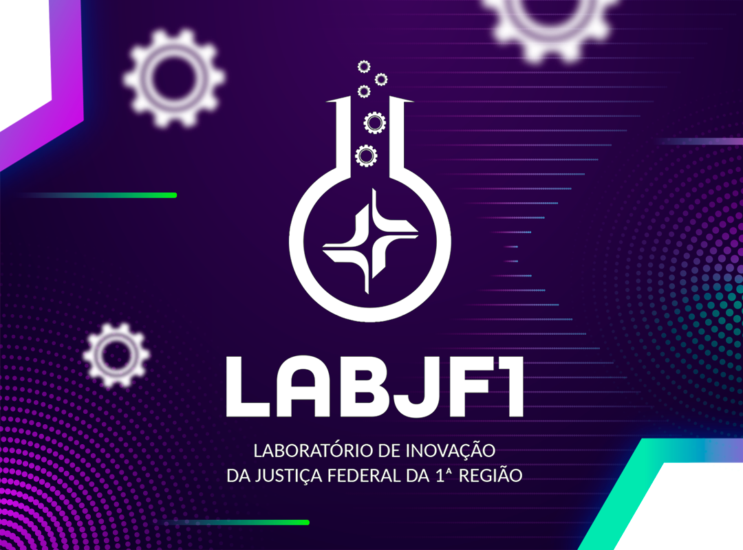 INSTITUCIONAL: TRF1 promove formação de laboratoristas para atuarem no Laboratório de Inovação da Justiça Federal da 1ª Região