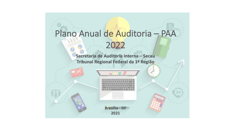 INSTITUCIONAL:  Secretaria de Auditoria Interna do TRF1 divulga Plano Anual de Auditoria 2022