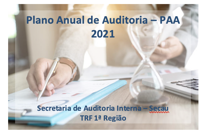 INSTITUCIONAL: Conheça as alterações aprovadas para o Plano Anual de Auditoria 2021 do TRF1