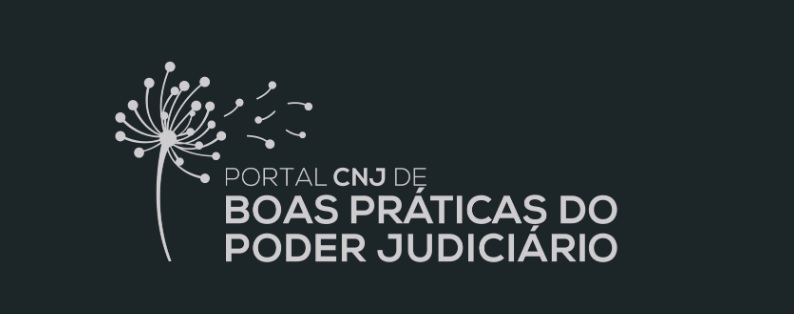 INSTITUCIONAL: Portal CNJ de Boas Práticas do Poder Judiciário reconhece práticas inovadoras