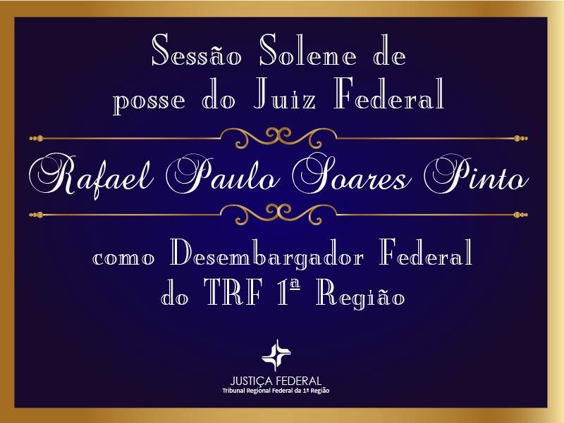 INSTITUCIONAL: Assista à solenidade de posse do juiz federal Rafael Paulo Soares Pinto no cargo de desembargador federal em tempo real