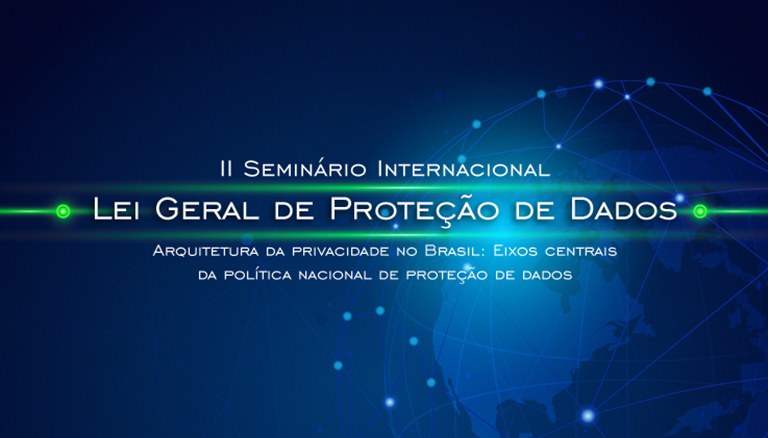 INSTITUCIONAL: Acompanhe o seminário sobre Lei Geral de Proteção de Dados promovido pelo CJF