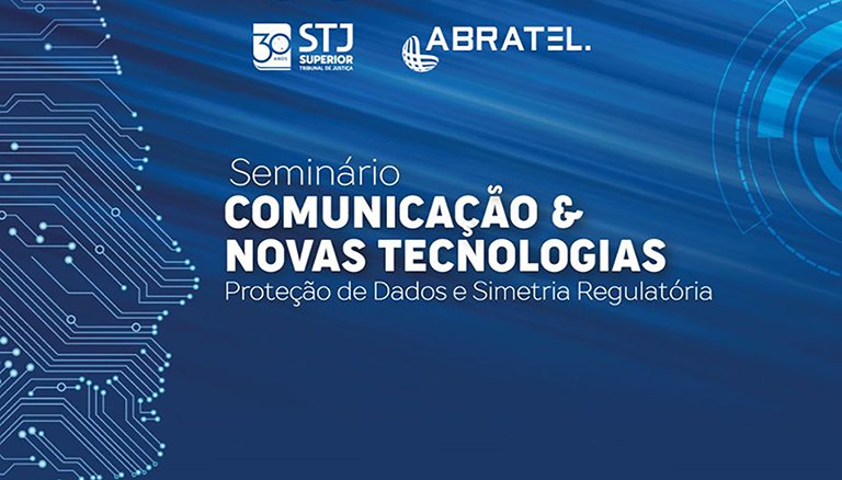 INSTITUCIONAL: STJ realiza seminário sobre proteção de dados e simetria regulatória