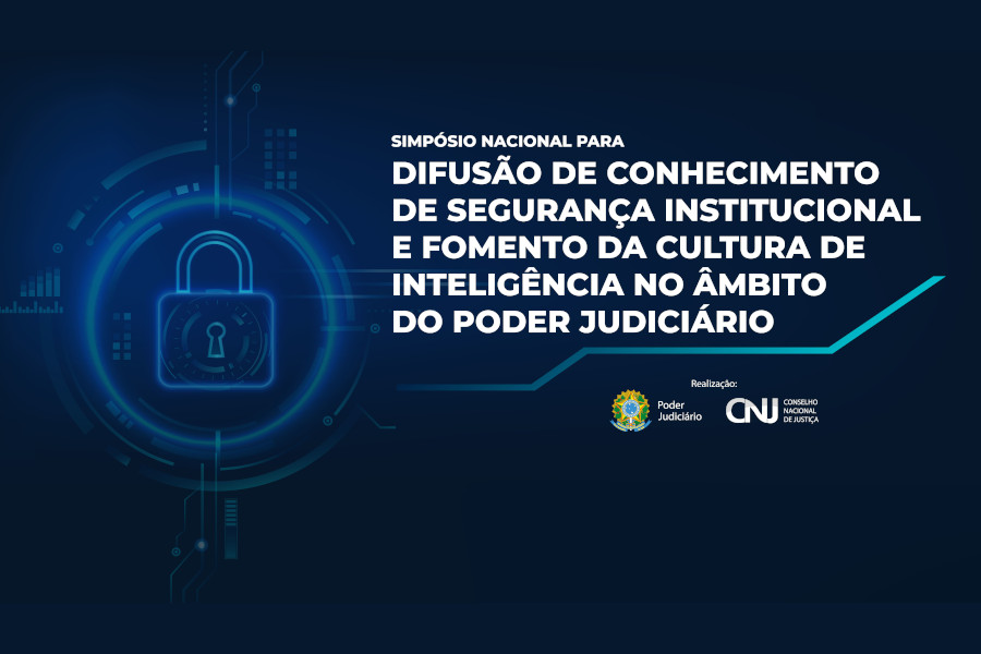 INSTITUCIONAL: Último dia para se inscrever em simpósio do CNJ sobre segurança institucional e cultura de inteligência