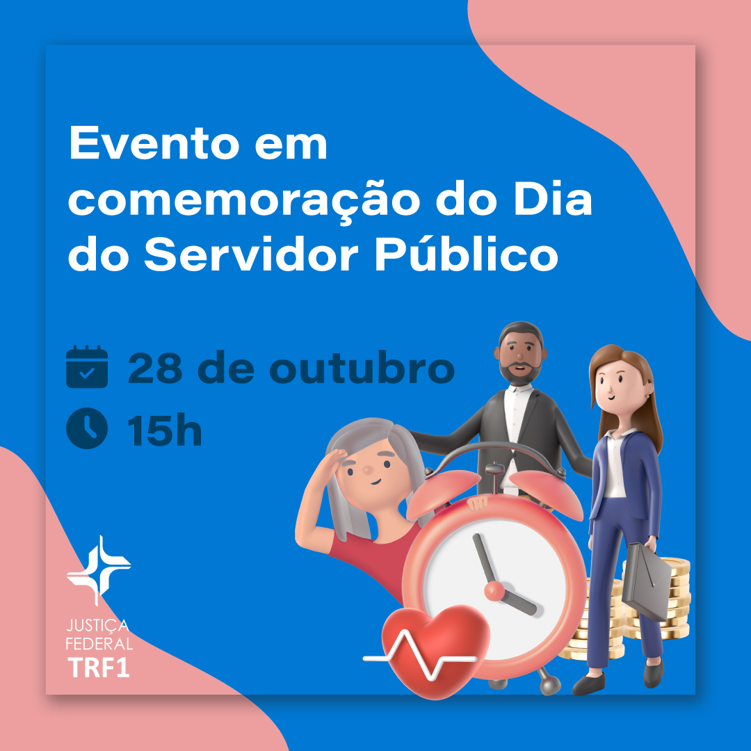 INSTITUCIONAL: Dia do Servidor Público será comemorado no TRF1 com evento presencial e virtual no dia 28 de outubro