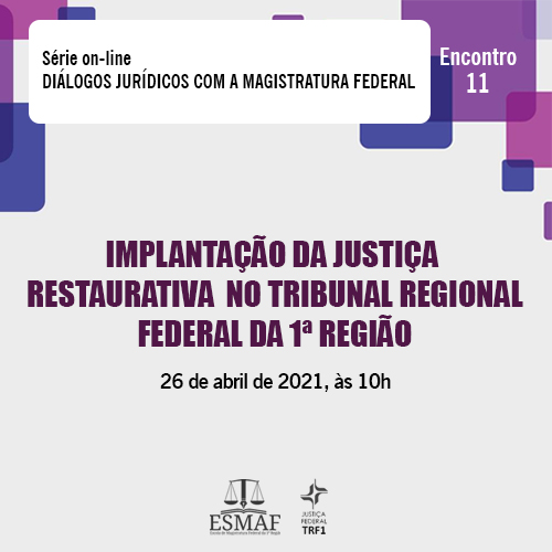 INSTITUCIONAL: Justiça Restaurativa é tema de webinário realizado pela Esmaf
