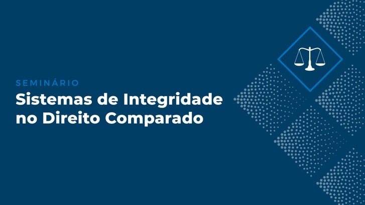 INSTITUCIONAL: inscrições para o seminário do CNJ "Sistemas de Integridade no Direito Comparado" terminam terça-feira