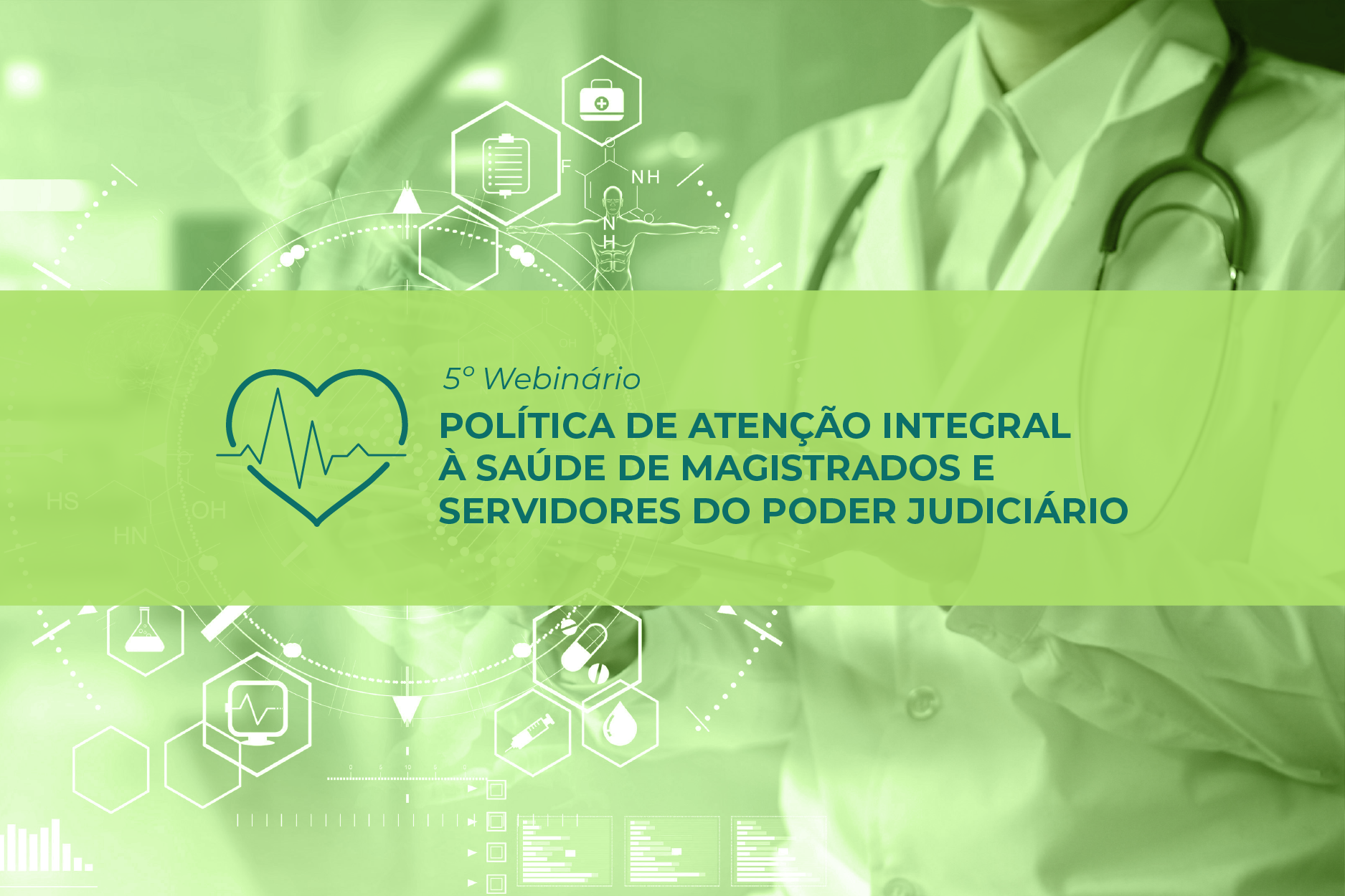 INSTITUCIONAL: É hoje (11) o 5º webinário “Política de Atenção Integral à Saúde de Magistrados e Servidores do Judiciário”