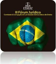 INSTITUCIONAL: III Fórum Jurídico da Esmaf conta com autoridades e juristas nacionais e internacionais para debaterem o combate à corrupção