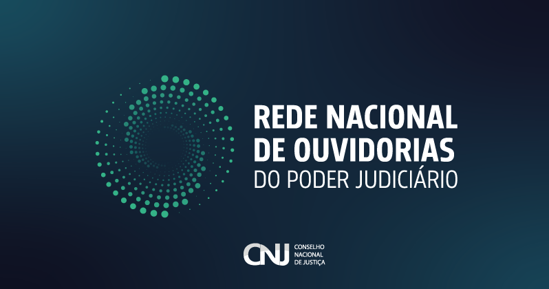 INSTITUCIONAL:  CNJ anuncia criação de Sistema Nacional de Ouvidorias em evento que reuniu representantes dos tribunais brasileiros
