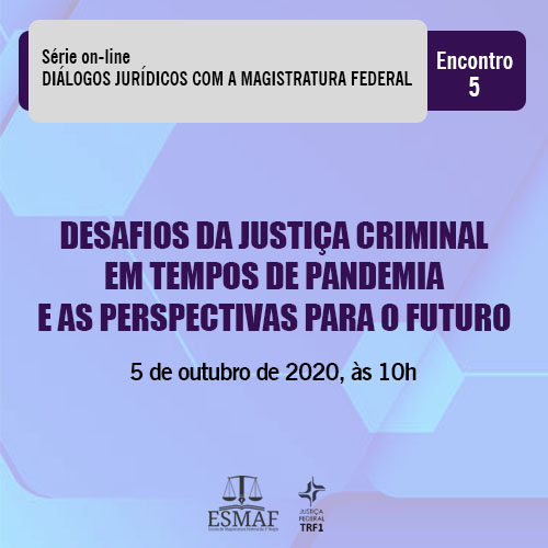 INSTITUCIONAL: Esmaf debate sobre a Justiça Criminal em tempos de pandemia às 10h